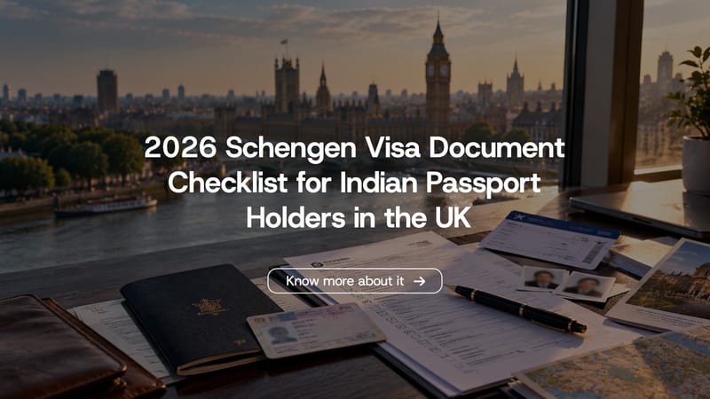 2026 Schengen Visa Document Checklist for Indian Passport Holders in the UK
